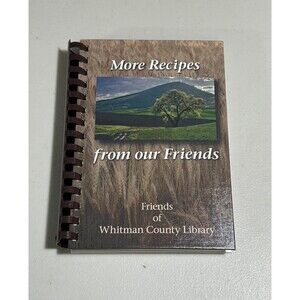 More Recipes From Our Friends Of Whitman County (WA) Library Cookbook & Recipes